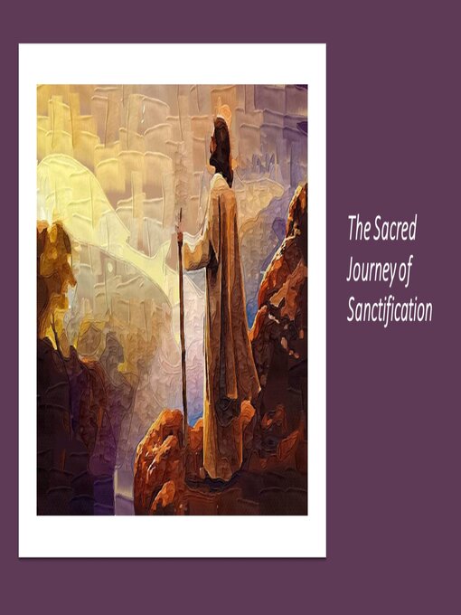 Title details for The Sacred Journey of Sanctification by Fernando Davalos - Available